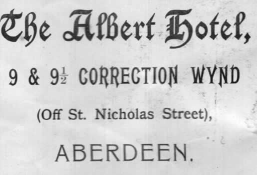 Advert 1898, Albert Hotel, 9 & 9½ Correction Wynd, Aberdeen, Scotland - Photo courtesy of Fraser Clyne Advert 1898, Albert Hotel, 9 & 9½ Correction Wynd, Aberdeen, Scotland - Photo courtesy of Fraser Clyne